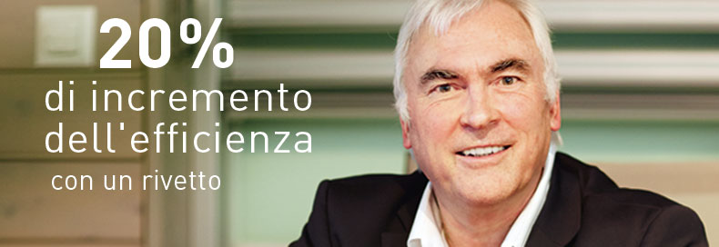 20% di incremento dell'efficienza con un rivetto