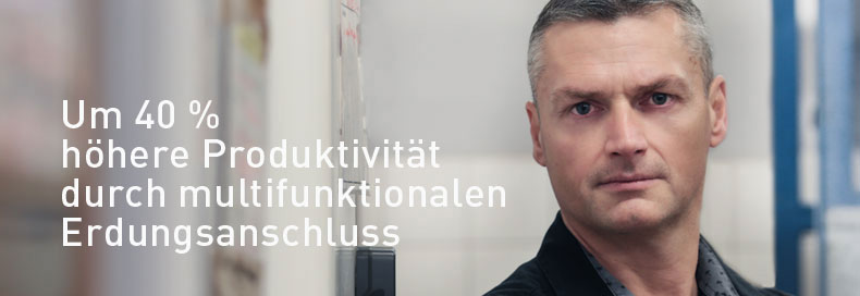 Um 40% höhere Produktivität durch multifunktionalen Erdungsanschluss